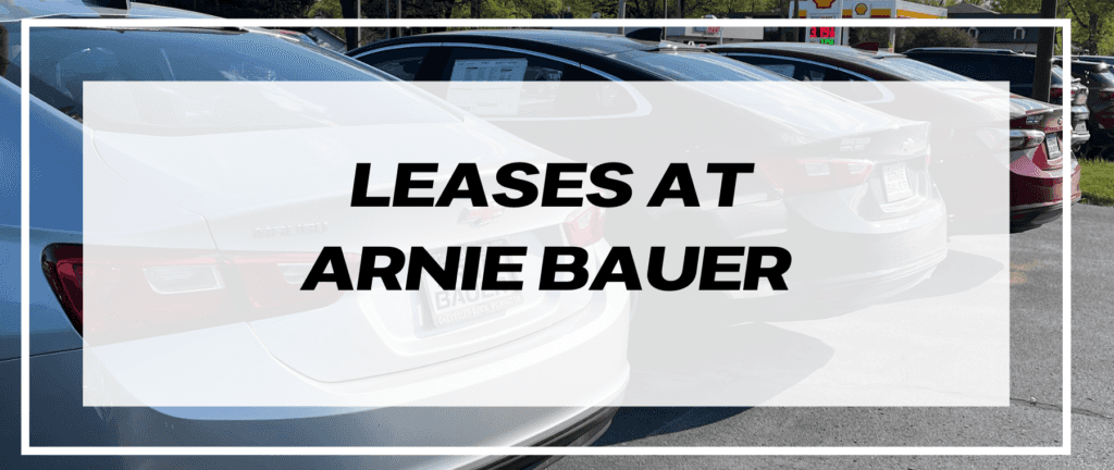 Leases at Arnie Bauer | Arnie Bauer Chevrolet Buick