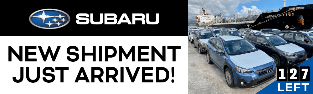 New Subaru Shipment! 127 Left!
