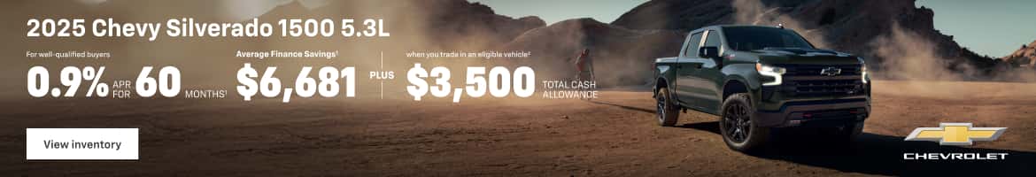 2025 Chevy Silverado 1500 5.3L of well qualmed curers Average Finance Savings 0.9%60woms $6,681 PLUS View inventory when you trade in an eligible vehicle? $3,500 TOTAL CASH ALLOWANCE 5 CHEVROLET