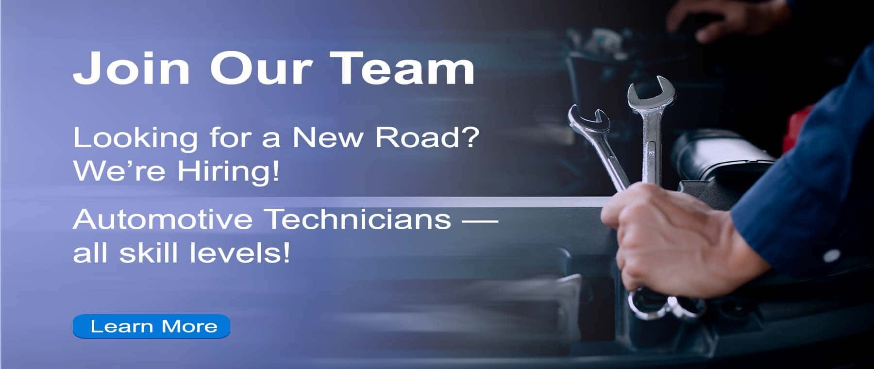 Man holding a wrench with text Join our team Looking for a new road? now hiring automotive technicians