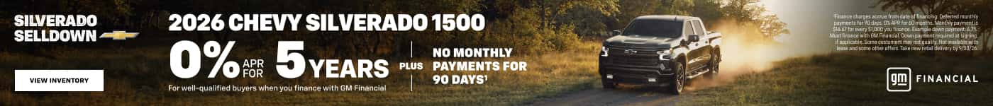 2026 CHEVY SILVERADO 1500 0%*S 5 YEARS PLUS NO MONTHLY PAYMENTS FOR 90 DAYS!