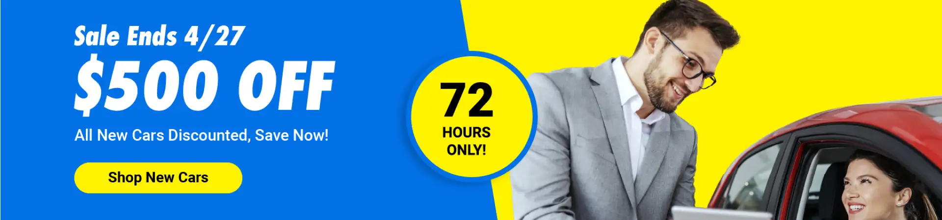 Save Now, 72-Hour Only, All New Cars Discounted an Additional $500, Shop New Cars