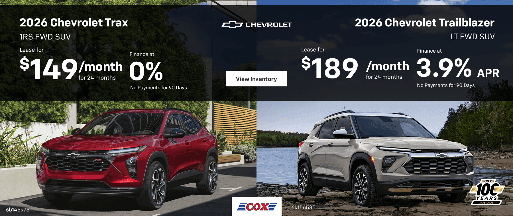 2026 Chevrolet Trax 1RS FWD SUV Lease for $149/mo for 24 months Finance at 0% No Payments for 90 Days 2026 Chevrolet Trailblazer LT FWD SUV Lease for $189/mo for 36 months Finance at 3.9% No Payments for 90 Days