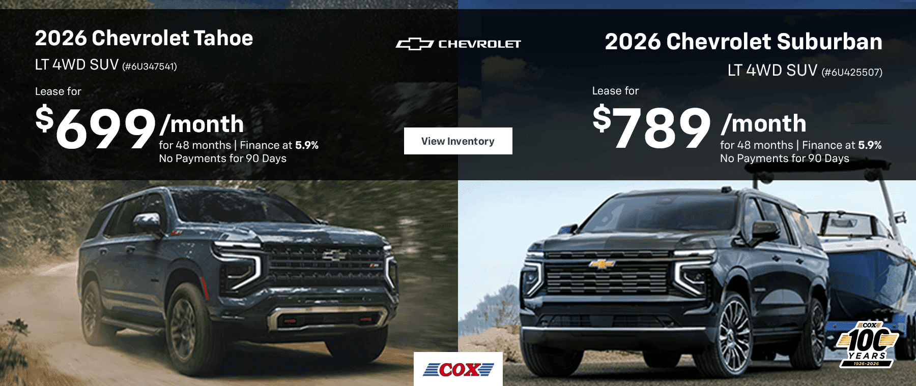 2026 Chevrolet Suburban LT 4WD SUV Lease for $789/mo for 48 months Finance at 5.9% No Payments for 90 Days 2026 Chevrolet Tahoe LT 4WD SUV Lease for $699/mo for 48 months Finance at 5.9% No Payments for 90 Days