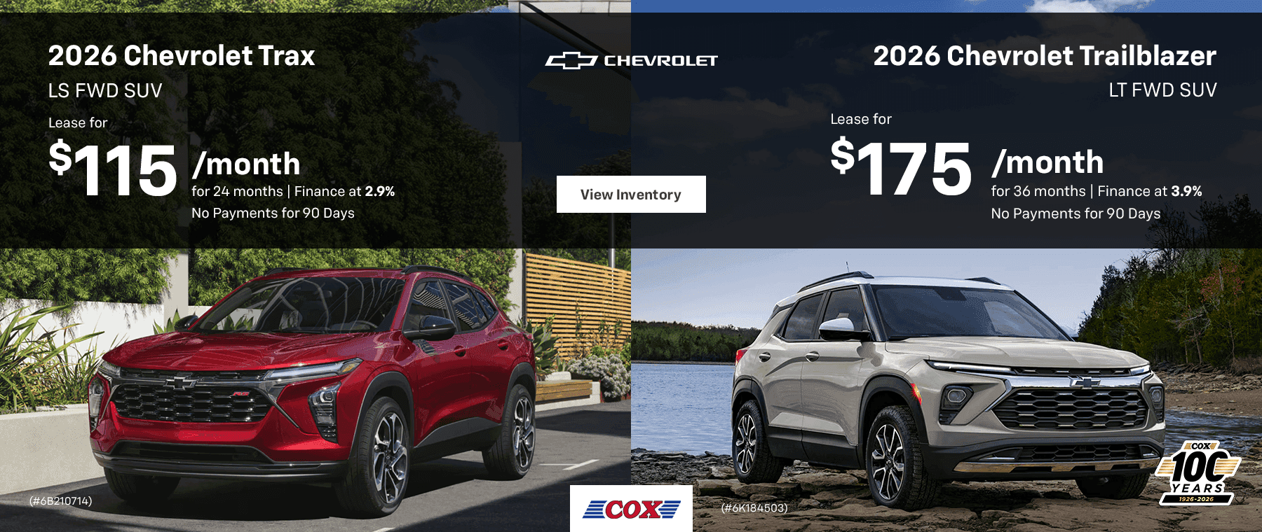 2026 Chevrolet Trax LS FWD SUV Lease for $115/mo for 24 months Finance at 2.9% No Payments for 90 Days 2026 Chevrolet Trailblazer LT FWD SUV Lease for $175/mo for 36 months Finance at 3.9% No Payments for 90 Days