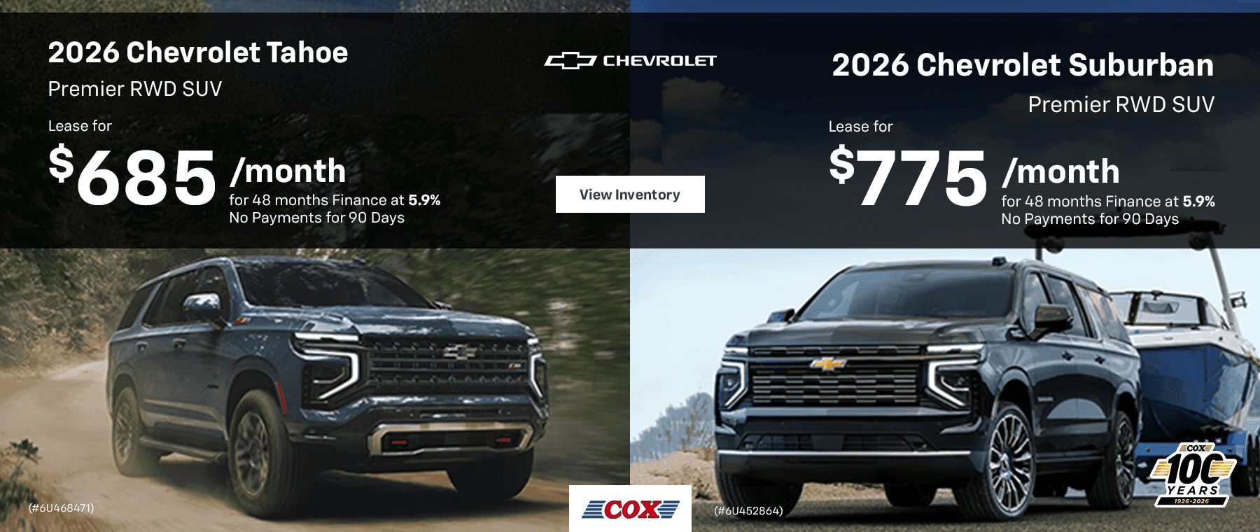 2026 Chevrolet Suburban Premier RWD SUV Lease for $775/mo for 48 months Finance at 5.9% No Payments for 90 Days 2026 Chevrolet Tahoe Premier RWD SUV Lease for $685/mo for 48 months Finance at 5.9% No Payments for 90 Days