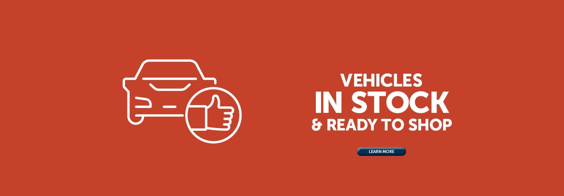 Vehicles In Stock & Ready To Shop!