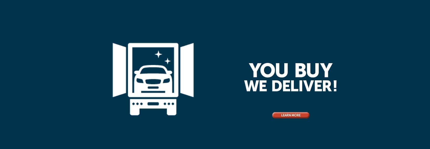 You Buy, We Deliver!
