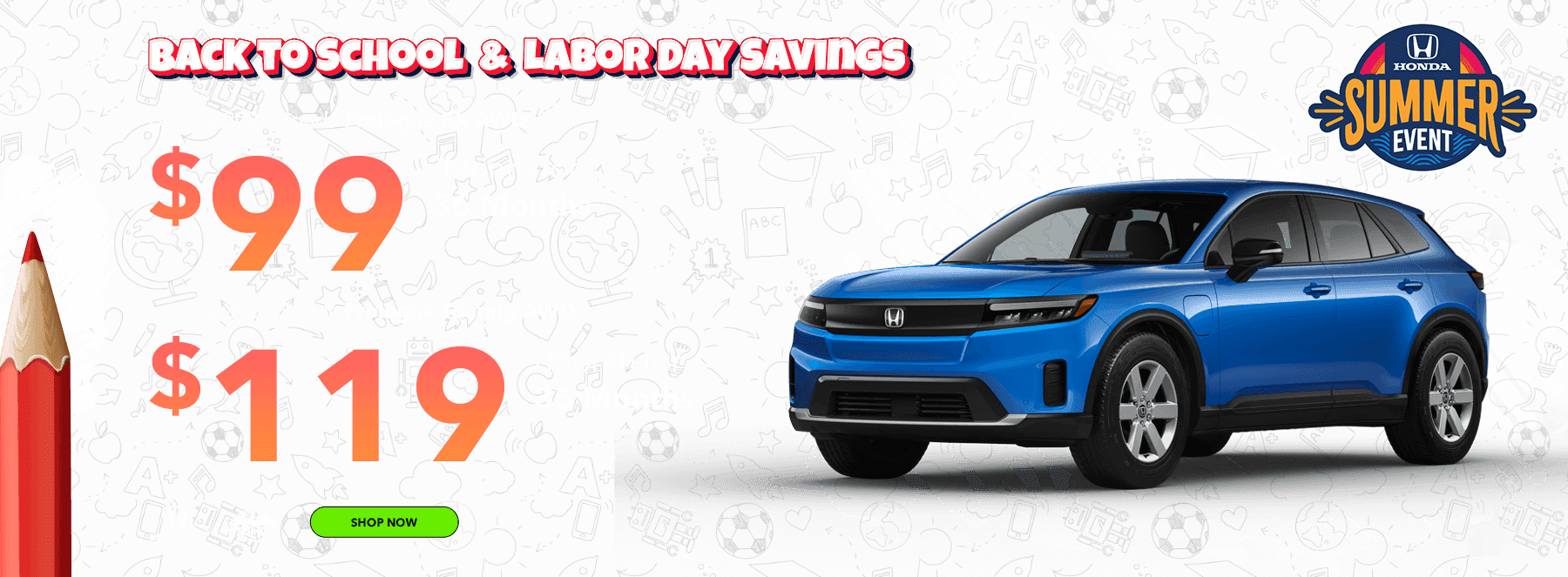 Back to School & Labor Day Savings 2025 Honda Prologue EX AWD Lease for $99 per month for 36 months 2025 Honda Prologue Touring AWD Lease for $119 per month for 36 months