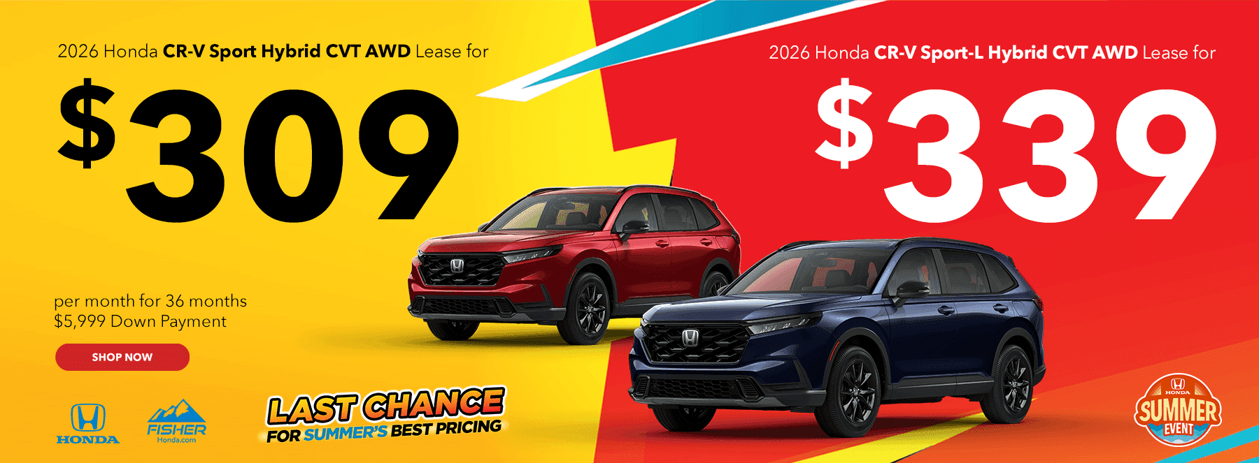 2026 CR-V Sport Hybrid CVT AWD Lease for $309/month 2026 CR-V Sport-L Hybrid CVT AWD Lease for $339/month 36 months / $5,999 Down Payment