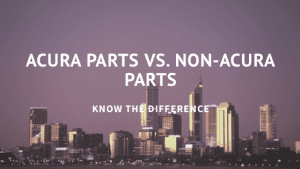 Acura Parts and Non-Acura Parts