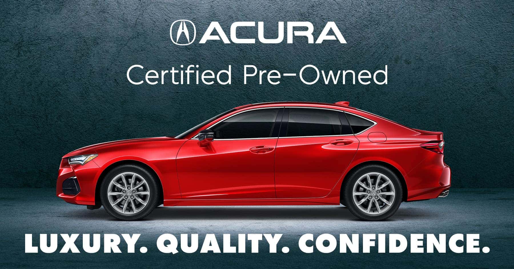 Acura Certified Pre-Owned - Luxury. Quality. Confidence. Banner