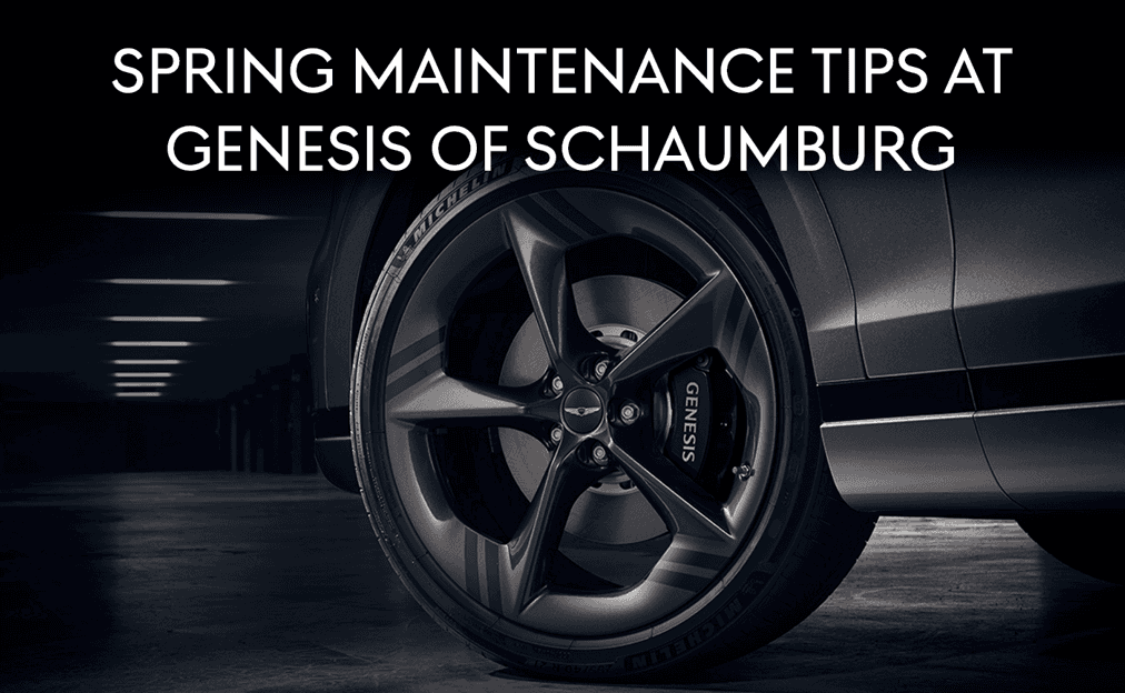 Spring Car Maintenance Tips | Genesis of Schaumburg Service Guide