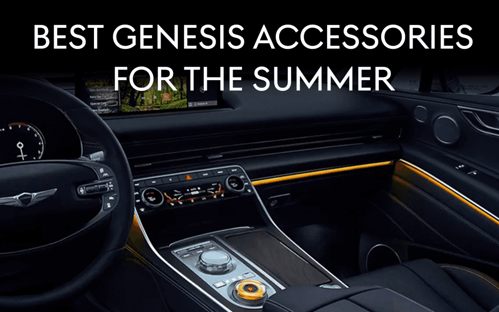 Best Genuine Accessories for Summer | Genesis of Schaumburg