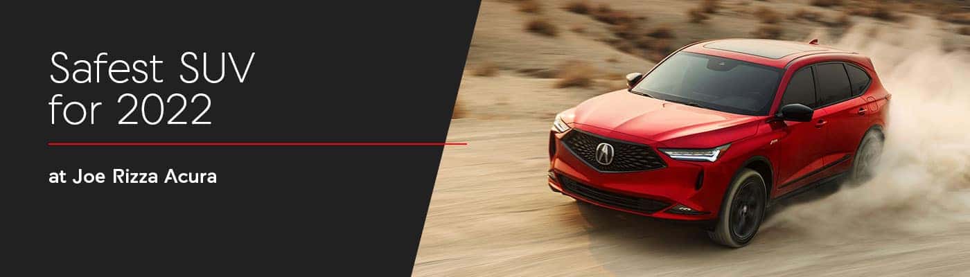Safest luxury SUV at Joe Rizza Acura
