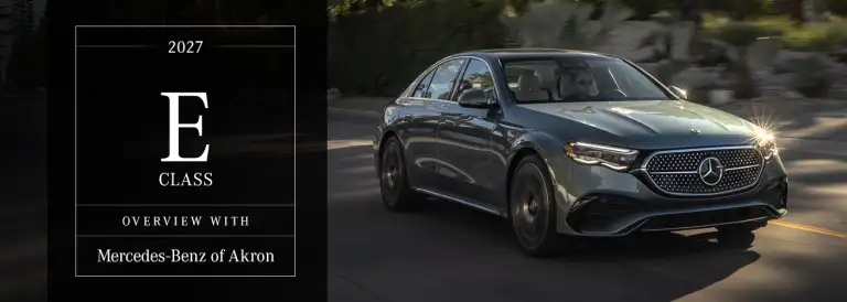 Mercedes-Benz E-Class Model Overview at Mercedes-Benz of Akron