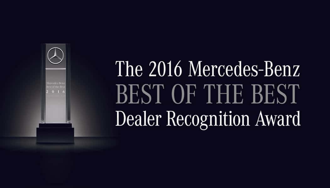 The 2016 Mercedes-Benz Best of the Best Dealership Recognition Award The 2016 Mercedes-Benz Best of the Best Dealership Recognition Award