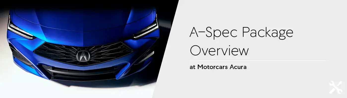 A-Spec Overview - Motorcars Acura