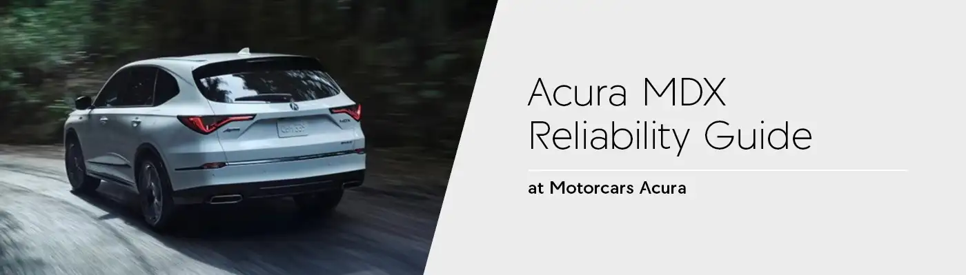 Acura MDX Reliability Guide - Motorcars Acura