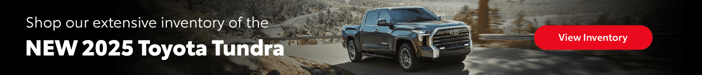 Shop our extensive inventory of the new 2025 Toyota Tundra