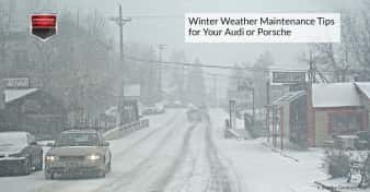 Winter Weather Maintenance Tips for Your Audi or Porsche