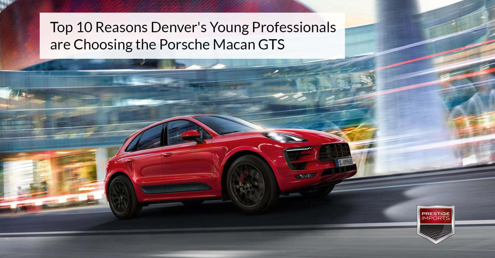 Denvers Young Professionals Prefer A Porsche Macan Gts