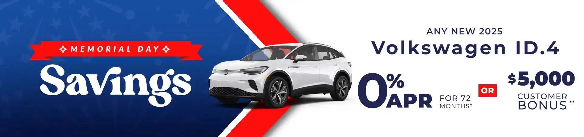 0% APR for 72 months or $5,000 customer bonus on any New 2025 VW ID.4