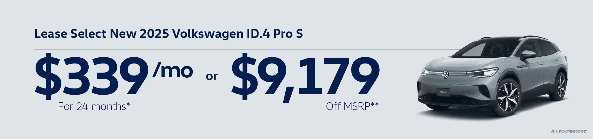 Lease Select New 2025 Volkswagen ID.4 Pro S for $339/mo for 24 months* or $9,179 off MSR