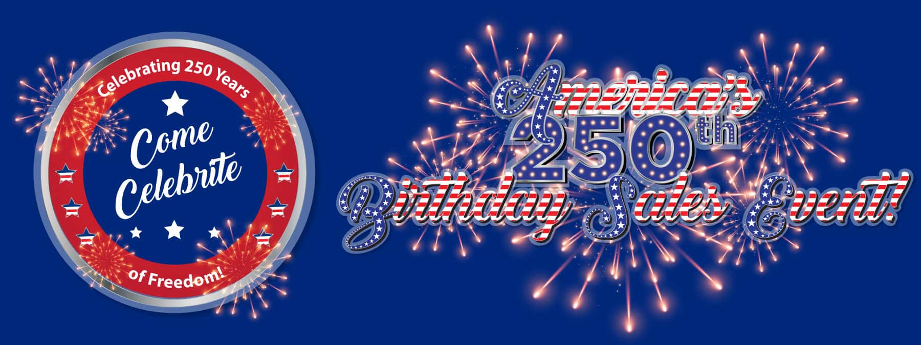 Come-Celebrate-America-s-250th-Birthday-Sales-Event-Web-Banner-1800×675