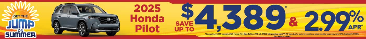 New 2025 Honda Pilot - Save up to $4,389 and 2.99% APR for up to 36 months*