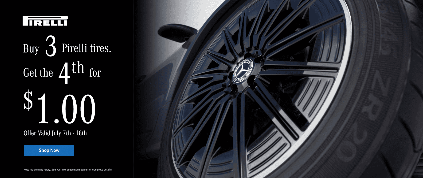 Buy 3 Pirelli tires. Get the 4th for $1 Subtext Offer Valid July 7th - 18th