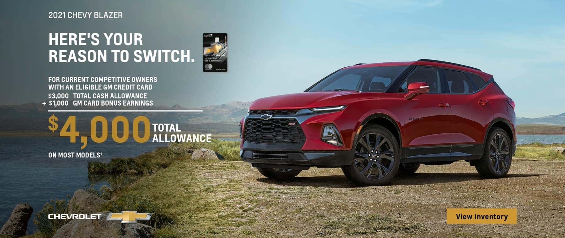 2021 chevy blazer for current competitive owners with an eligible gm credit card $3,000 total cash allowance + $1,000 gm card bonus earnings chevrolet $4,000: total allowance view inventory on most models